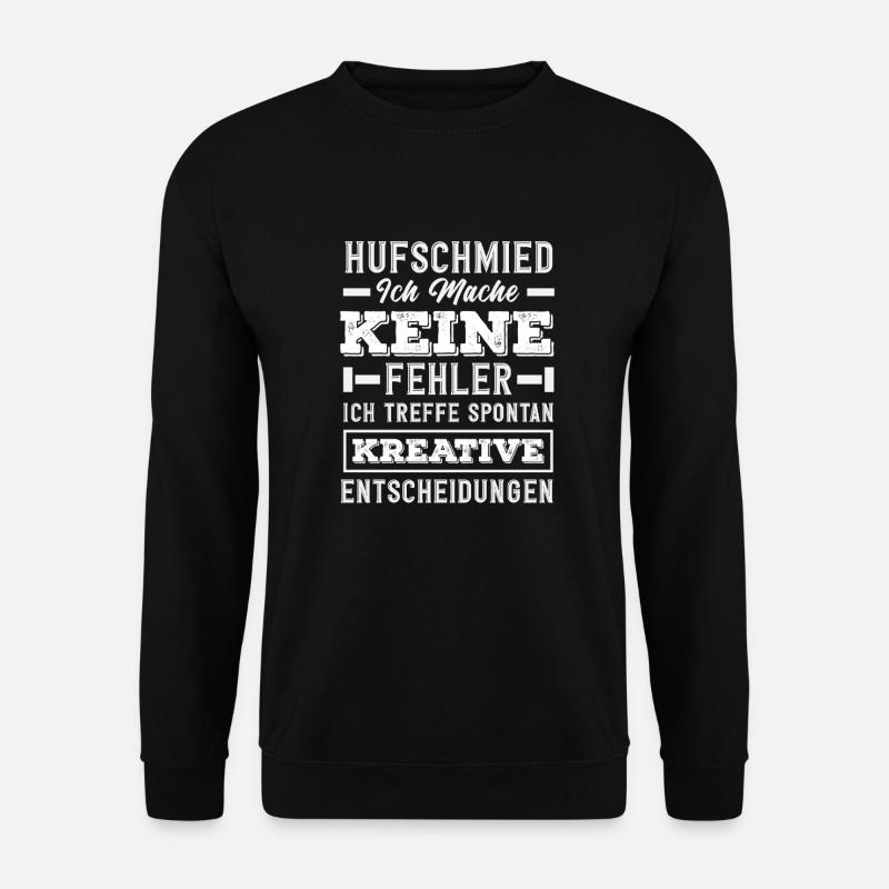 Hufschmied Ich Mache Keine Fehler Kreative - Unisex Pullover - Schwarz