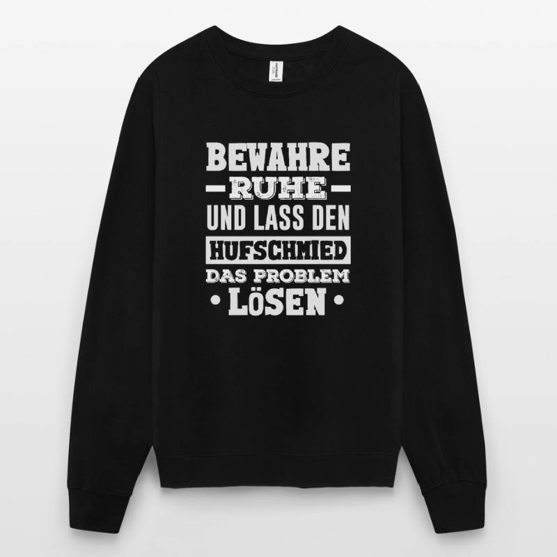 Keep calm and let the farrier solve the problem Unisex Sweatshirt