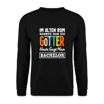 In ancient Rome, they were called gods Bachelor - Unisex Sweatshirt - black - Front - Alina (178cm) & Michal (187cm)