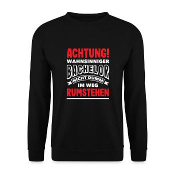 Attention: Insane Bachelor not stupid in the way - Unisex Sweatshirt - black - Front - Alina (178cm) & Michal (187cm)