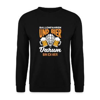 Ballonfahren Und Bier Darum Bin Ich Hier - Unisex Pullover - Schwarz - Vorne - Alina (178cm) & Michal (187cm)