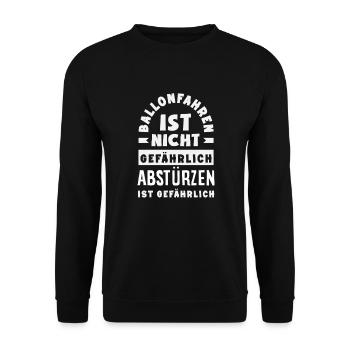 Ballonfahren Ist Nicht Gefährlich Abstürzen - Unisex Pullover - Schwarz - Vorne - Alina (178cm) & Michal (187cm)