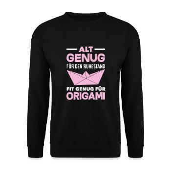 Old enough for retirement, fit enough for origami - Unisex Sweatshirt - black - Front - Alina (178cm) & Michal (187cm)