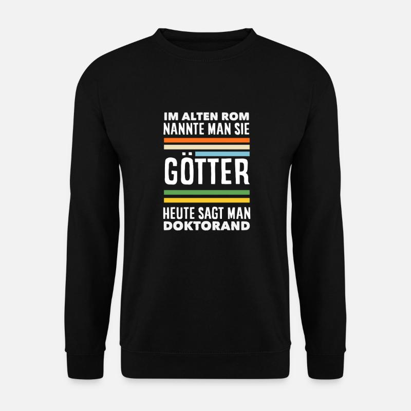 Im Alten Rom Nannte Man Sie Götter, Heute Sagt Man - Unisex Pullover - Schwarz