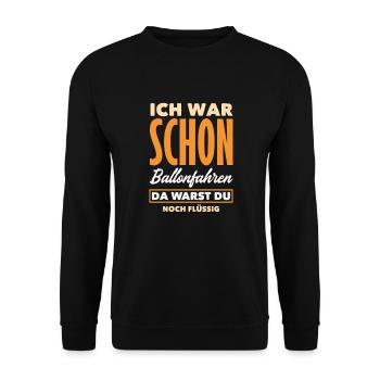 Ich War Schon Ballonfahren Da Warst Du Noch - Unisex Pullover - Schwarz - Vorne - Alina (178cm) & Michal (187cm)