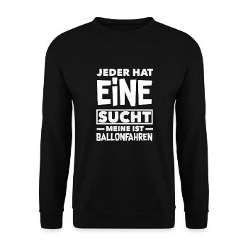 Jeder Hat Eine Sucht Ballonfahren Abenteuer - Unisex Pullover - Schwarz - Vorne - Alina (178cm) & Michal (187cm)