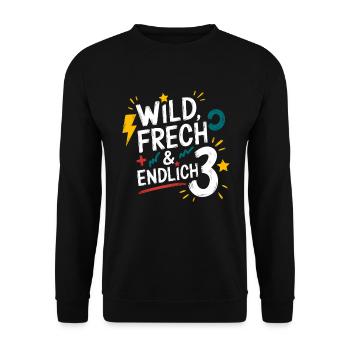 Wild, Frech & Endlich 3 Jahre 3. Geburtstag - Unisex Pullover - Schwarz - Vorne - Alina (178cm) & Michal (187cm)