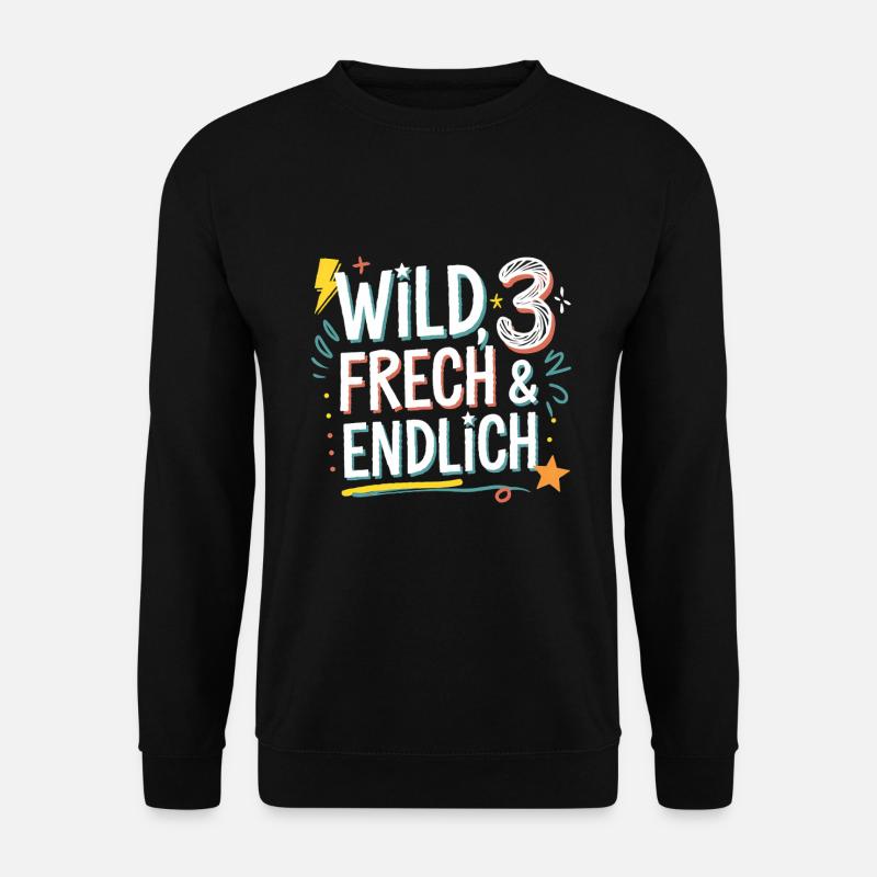 Wild, Frech & Endlich 3 Jahre 3. Geburtstag - Unisex Pullover - Schwarz