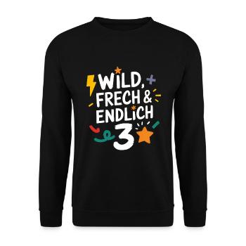 Wild, Frech & Endlich 3 Jahre 3. Geburtstag - Unisex Pullover - Schwarz - Vorne - Alina (178cm) & Michal (187cm)