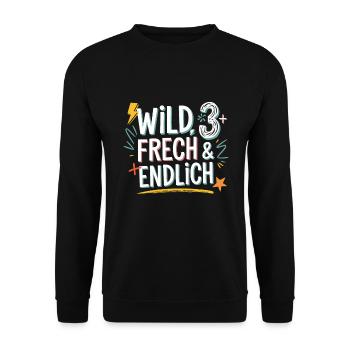 Wild, Frech & Endlich 3 Jahre 3. Geburtstag - Unisex Pullover - Schwarz - Vorne - Alina (178cm) & Michal (187cm)