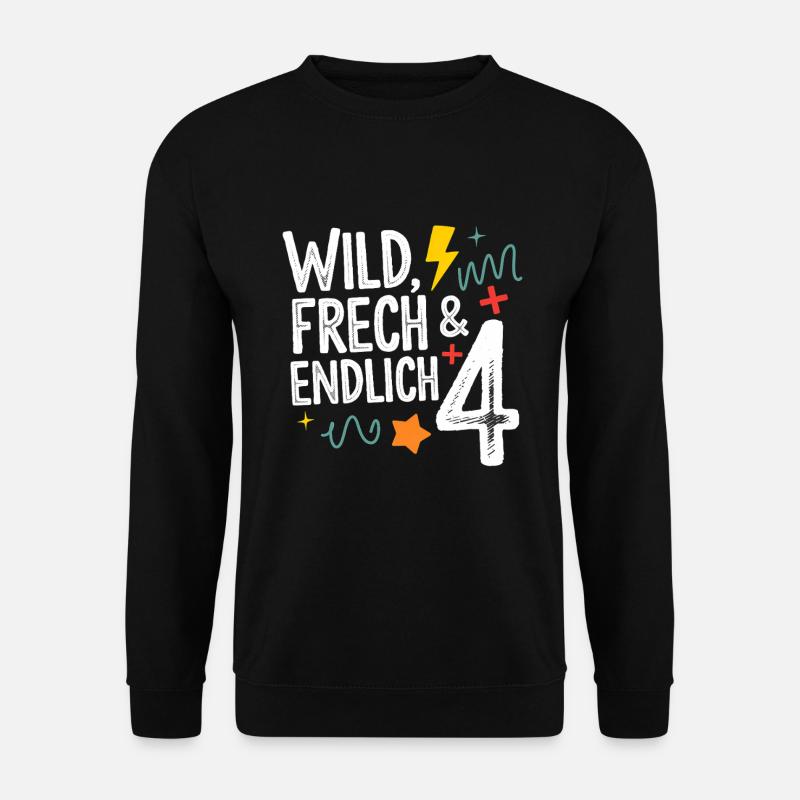 Wild, Frech & Endlich 4 Jahre 4. Geburtstag - Unisex Pullover - Schwarz