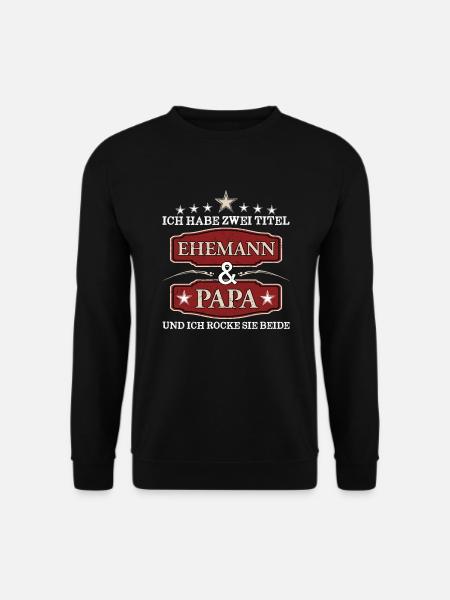 Ehemann und Papa - Ich rocke beide Titel - Unisex Pullover - Schwarz