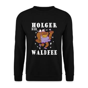 Holger die Waldfee lustiges Namensdesign - Unisex Pullover - Schwarz - Vorne - Alina (178cm) & Michal (187cm)
