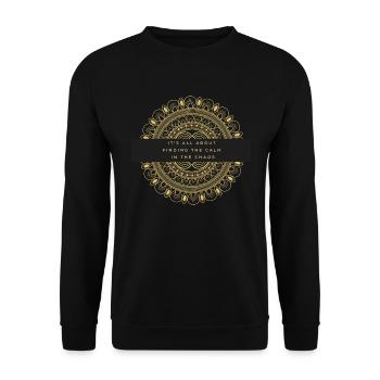 It's all about finding the calm in the chaos - Unisex Pullover - Schwarz - Vorne - Alina (178cm) & Michal (187cm)