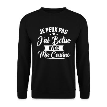 Je peux pas j ai bêtise avec ma cousine - Sweat-shirt Unisexe - noir - Devant - Alina (178cm) & Michal (187cm)