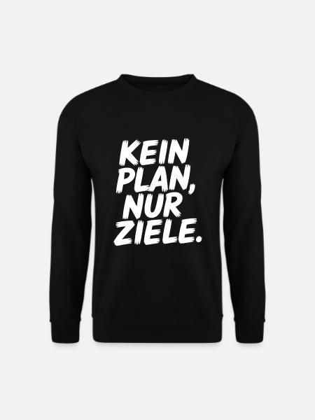 Motivation: Kein Plan, nur Ziele - Unisex Pullover - Schwarz