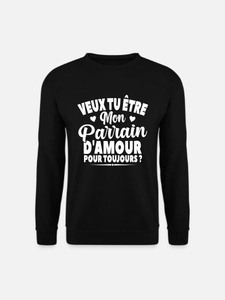 Veux Tu Être Mon Parrain D'amour Annonce Grossesse - Sweat-shirt Unisexe - noir