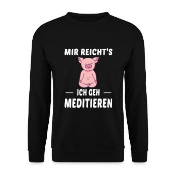 Mir Reichts Ich Geh Meditieren Schwein Lustig - Unisex Pullover - Schwarz - Vorne - Alina (178cm) & Michal (187cm)
