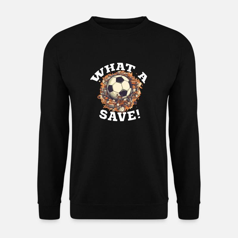 Fußball ball - What a Save! - Unisex Pullover - Schwarz