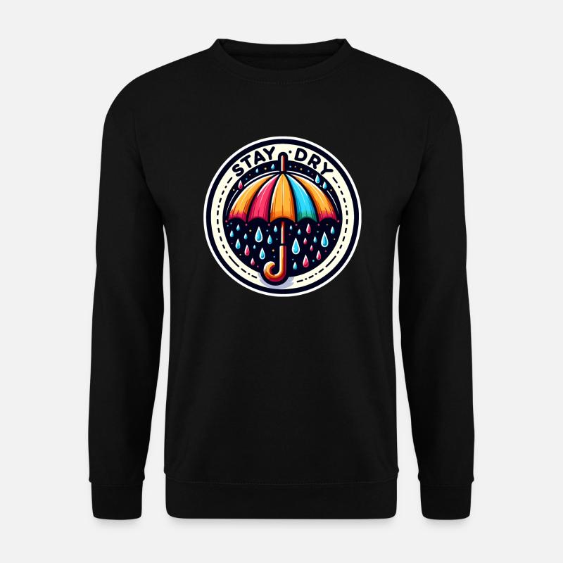 Stay Dry - Umbrella Illustration - Unisex Sweatshirt - black