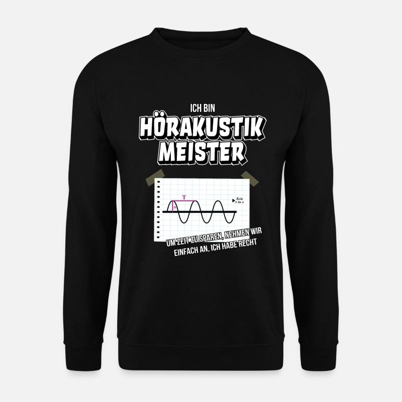 Hörakustiker Hörakustik Meister Hörakustik Spruch - Unisex Pullover - Schwarz