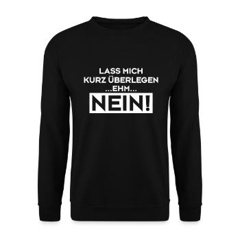 Let me think for a minute ... EHM ... NO Shirt - Unisex Sweatshirt - black - Front - Alina (178cm) & Michal (187cm)