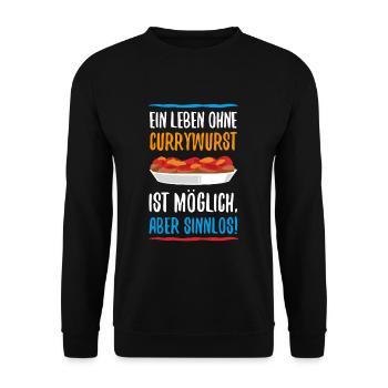 Ein Leben ohne Currywurst ist möglich aber sinnlos - Unisex Pullover - Schwarz - Vorne - Alina (178cm) & Michal (187cm)