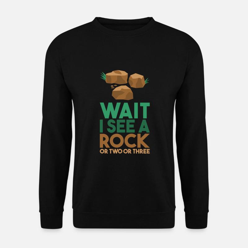 Wait I See A Rock - Unisex Pullover - Schwarz
