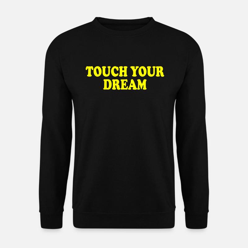 touch your dream - Sweat-shirt Unisexe - noir