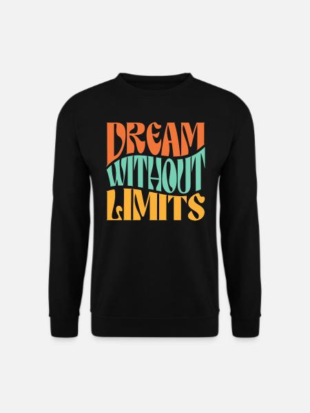 Dream Without Limits - Unisex Sweatshirt - black
