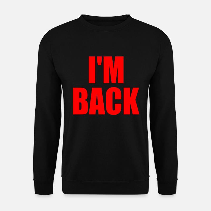 Im back - Unisex Sweatshirt - black