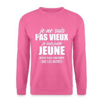 Phrase drôle vieillesse papi cadeau vieux monsieur - Sweat-shirt Unisexe - rose - Devant