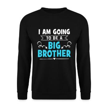 I Am Going To Be A Big Brother - Unisex Sweatshirt - black - Front - Alina (178cm) & Michal (187cm)