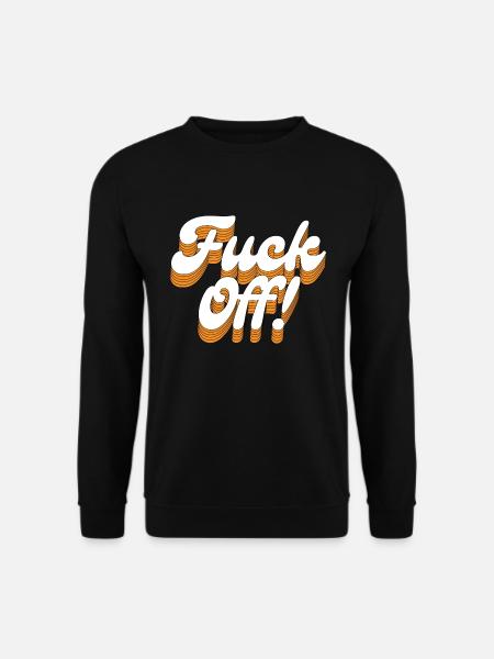 Fuck Off! - Unisex Sweatshirt - black