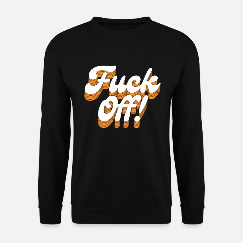 Fuck Off! - Unisex Pullover - Schwarz
