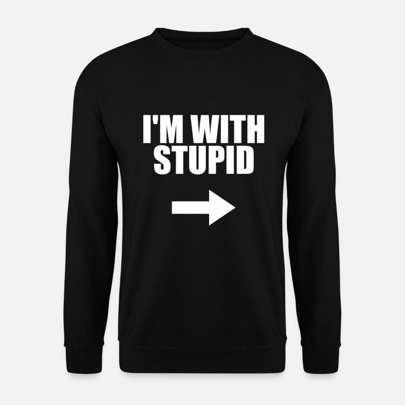 Im with stupid Pfeil rechts dumm lustige Sprüche - Unisex Pullover - Schwarz