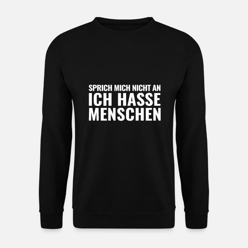 sprich mich nicht an ich hasse Menschen mir egal - Unisex Pullover - Schwarz