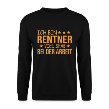 Rente Viel Spaß bei der Arbeit Ruhestand Spruch - Unisex Pullover - Schwarz - Vorne - Alina (178cm) & Michal (187cm)