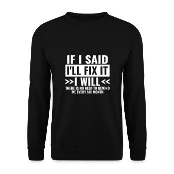 Funny do-it-yourselfsayings - Will fix this - Unisex Sweatshirt - black - Front - Alina (178cm) & Michal (187cm)