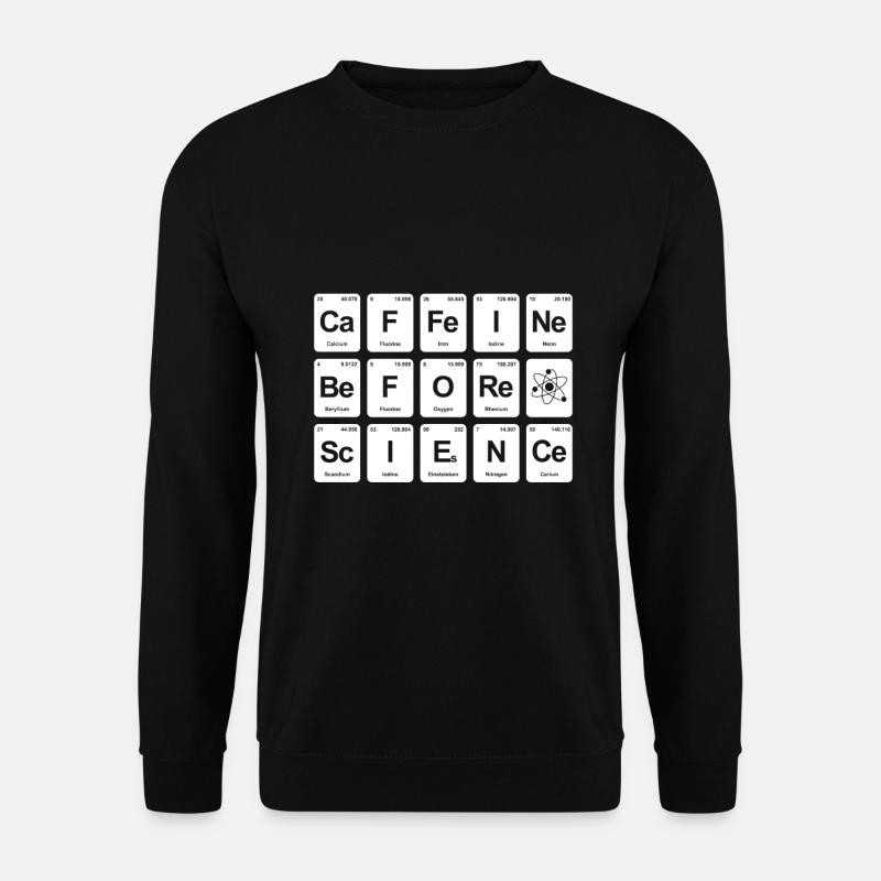 Periodic table Caffeine before Science - Unisex Sweatshirt - black