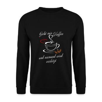 Gebt mir Kaffee und niemand wird verletzt - Unisex Pullover - Schwarz - Vorne - Alina (178cm) & Michal (187cm)