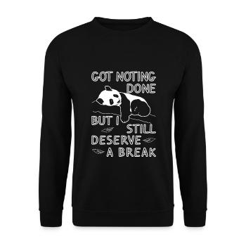 got nothing done but i still deserve a break - Unisex Sweatshirt - black - Front - Alina (178cm) & Michal (187cm)