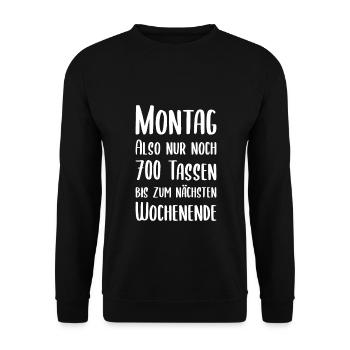 Montag also nur noch 700 Tassen bis zum Wochenende - Unisex Pullover - Schwarz - Vorne - Alina (178cm) & Michal (187cm)