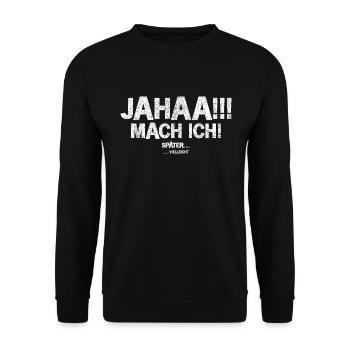 Jahaa Mach Ich Später vielleicht Lustiger Spruch - Unisex Pullover - Schwarz - Vorne - Alina (178cm) & Michal (187cm)