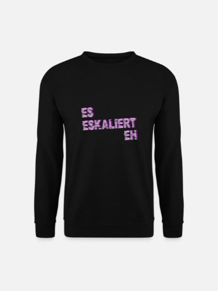 Es Eskaliert Eh - Unisex Pullover - Schwarz