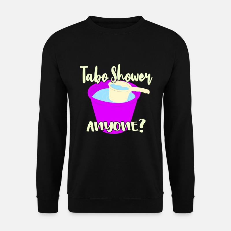 Tabo Shower Anyone? - Unisex Sweatshirt - black