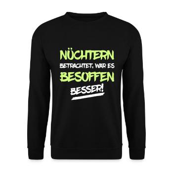 Nüchtern betrachtet, war es besoffen besser - Unisex Pullover - Schwarz - Vorne - Alina (178cm) & Michal (187cm)