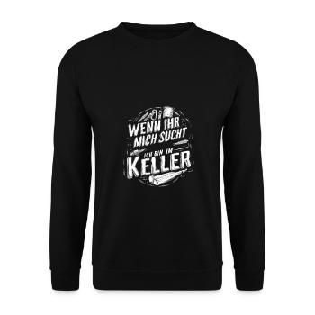 Wenn Ihr Mich Sucht Ich Bin Im Keller Freizeit - Unisex Pullover - Schwarz - Vorne - Alina (178cm) & Michal (187cm)