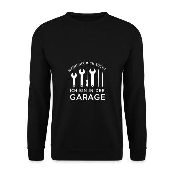 If you're looking for me, I'm in the garage - Unisex Sweatshirt - black - Front - Alina (178cm) & Michal (187cm)