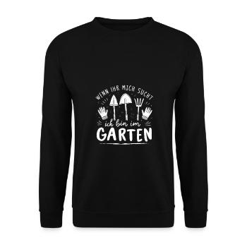 Wenn Ihr Mich Sucht Ich Bin Im Garten - Unisex Pullover - Schwarz - Vorne - Alina (178cm) & Michal (187cm)